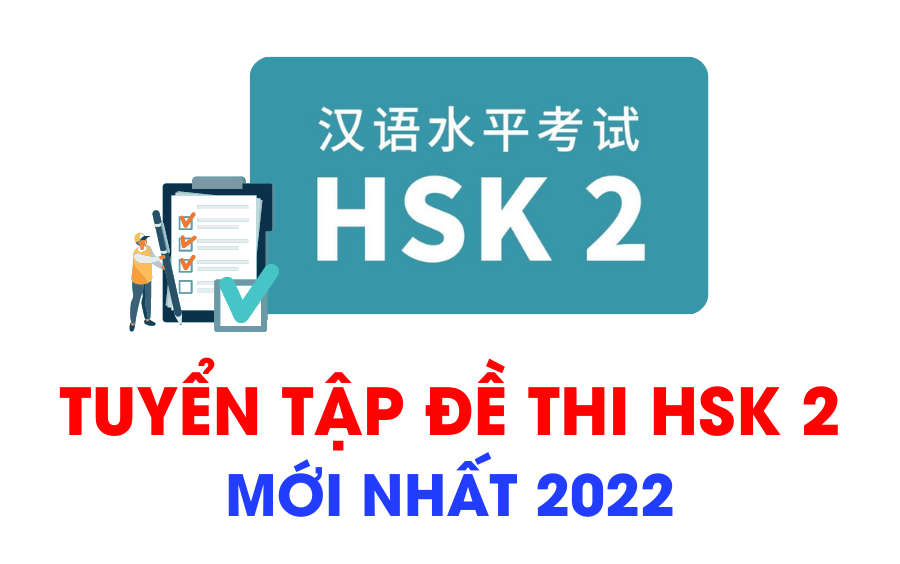 TUYỂN TẬP ĐỀ THI HSK 2